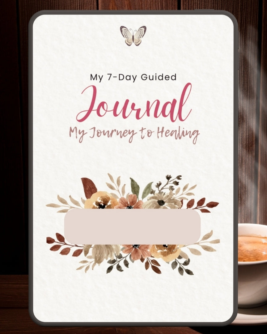 My 7-Day Guided Journal - My Journey to Healing