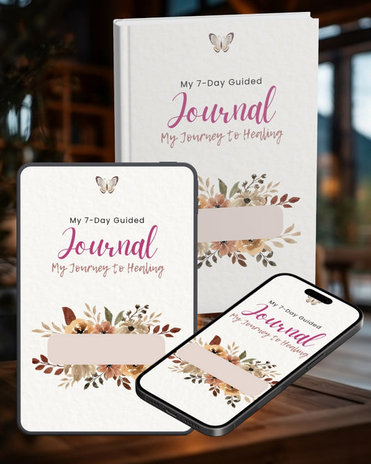 My 7-Day Guided Journal - My Journey to Healing
